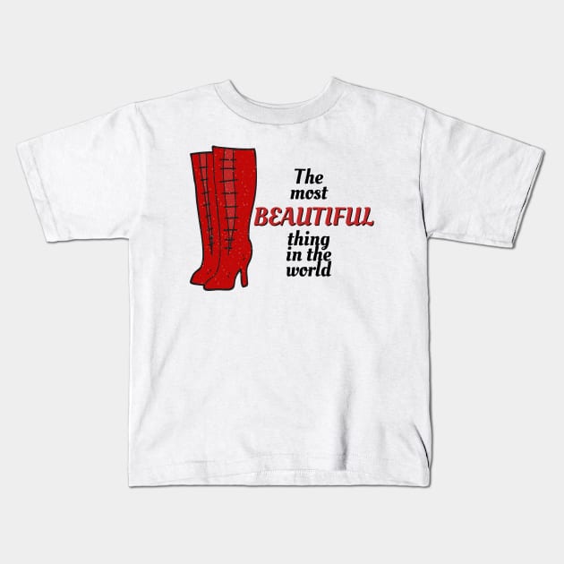 The Most Beautiful Thing In the World - Kinky Boots Kids T-Shirt by sammimcsporran